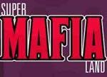 Super Mafia Land